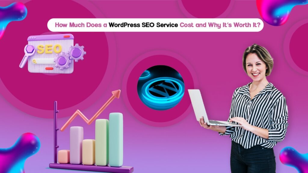 A smiling woman holds a laptop among colorful SEO icons and a growth chart, with the headline: “How Much Does a WordPress SEO Service Cost and Why It’s Worth It?