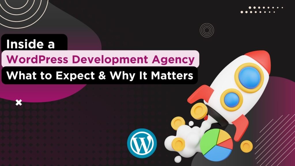 Illustration of a rocket launching with colorful graphics and pie charts, paired with bold text: 'Inside a WordPress Development Agency - What to Expect & Why It Matters.