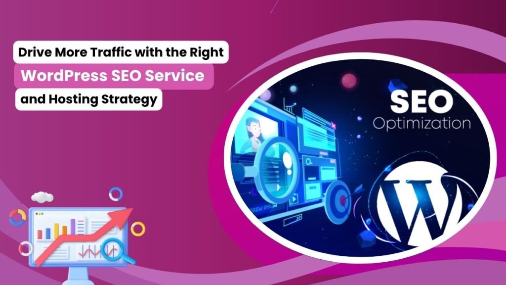 Illustration promoting WordPress SEO services and hosting strategies. The image features a digital interface with graphs, charts, and SEO elements, alongside the WordPress logo. The text reads: "Drive More Traffic with the Right WordPress SEO Service and Hosting Strategy" on a vibrant pink and purple background.